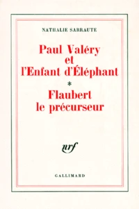 Paul Valéry et l'Enfant d'Éléphant. [suivi de] Flaubert le précurseur