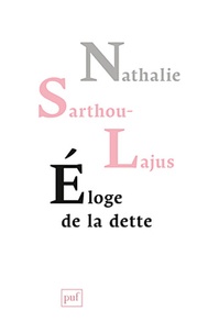 Nathalie Sarthou-Lajus - Eloge de la dette.