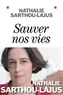 Nathalie Sarthou-Lajus - Sauver nos vies.