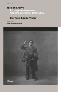 Google livre gratuit télécharger le coin Jack and Jekyll  - La dégénéréscence en Grande-Bretagne, 1880-1914 par Nathalie Saudo-Welby, Jean-Jacques Lecercle