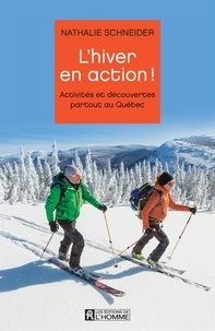 Nathalie Schneider - L'hiver en action ! - Activités et découvertes partout au Québec.