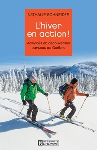 Nathalie Schneider - L'hiver en action! - Activités et découvertes partout au Québec.