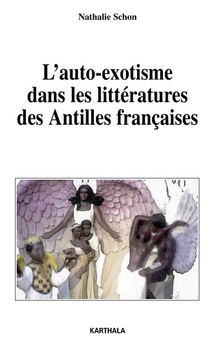 Nathalie Schon - L'auto-exotisme dans les littératures des Antilles françaises.