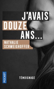 Nathalie Schweighoffer - J'avais douze ans....