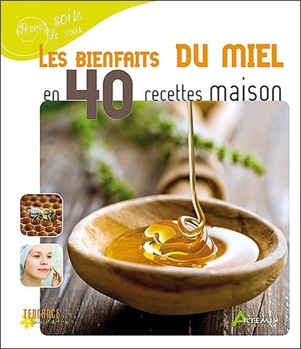 Nathalie Semenuik et Georges Pernot - Les bienfaits du miel en 40 recettes maison.