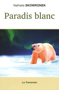 Ebooks populaires gratuits télécharger pdf Paradis blanc 9782874894596 par Nathalie Skowronek PDB (Litterature Francaise)