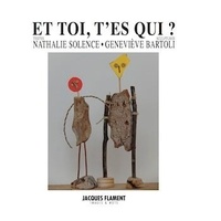 Nathalie Solence et Geneviève Bartoli - Et toi, t'es qui ?.