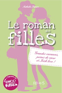 Le roman des filles - Grandes vacances, peines de coeur et Irish love!.pdf