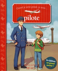 Nathalie Somers et Juliette Fournier - Quand je serai grand, je serai pilote.