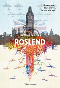 Nathalie Somers - Roslend Tome 1 : La bataille d'Angleterre.