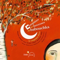 Nathalie Soussana et Jean-Christophe Hoarau - Comptines et berceuses de Babouchka - 29 comptines slaves. 1 CD audio