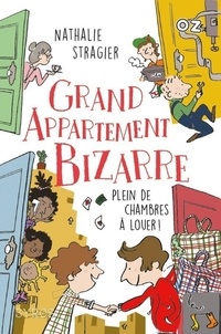 Nathalie Stragier - Grand appartement bizarre Tome 1 : Grand appartement bizarre - Plein de chambres à louer !.