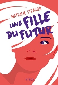 Nathalie Stragier - La fille du futur L'intégrale : .