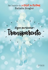 Nathalie Stragier - Signe particulier : transparente.