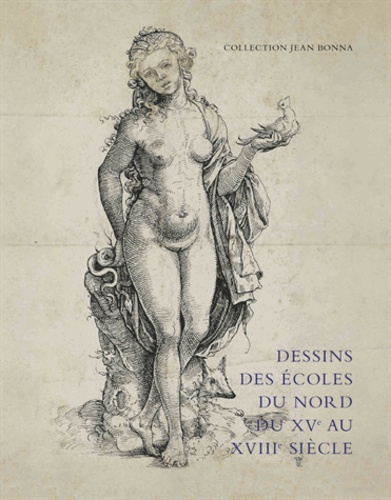 Nathalie Strasser - Dessins des écoles du Nord du XVe au XVIIIe siècle - Collection Jean Bonna.
