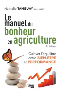 Le manuel du bonheur en agriculture  2e édition