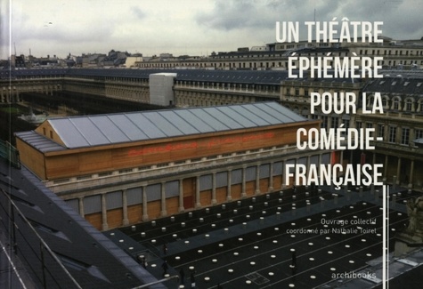 Nathalie Toirel - Un théâtre éphémère pour la Comédie-Française.