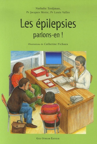 Nathalie Tordjman et Jacques Motte - Les épilepsies, parlons-en !.