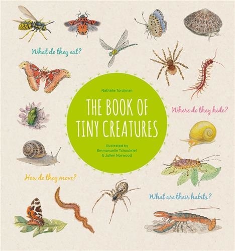 Nathalie Tordjmann - The Book of Tiny Creatures.