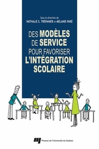 Nathalie Trépanier et Mélanie Paré - Des modèles de service pour favoriser l'intégration scolaire.