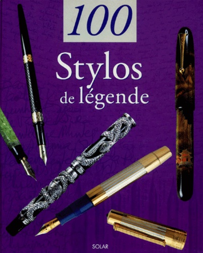 100 stylos de légende de Nathalie Valax - Livre - Decitre