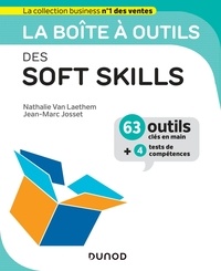 Nathalie Van Laethem et Jean-Marc Josset - La boîte à outils des soft skills - 63 outils clés en mains + 4 tests de compétences.