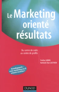 Le Marketing Oriente Resultats. Du Centre De Couts Au Centre De Profits