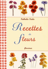Nathalie Viala - Recettes de fleurs.