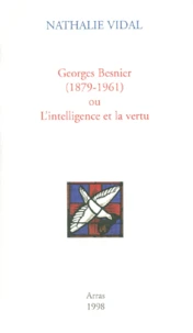Georges Besnier (1879-1961) ou L'intelligence et la vertu