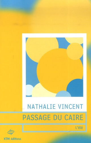 Nathalie Vincent - Passage du Caire Tome 1 : L'été.