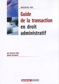 Nathalie Vinci - Guide de la transaction en droit administratif.