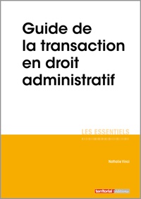 Nathalie Vinci - Guide de la transaction en droit administratif.