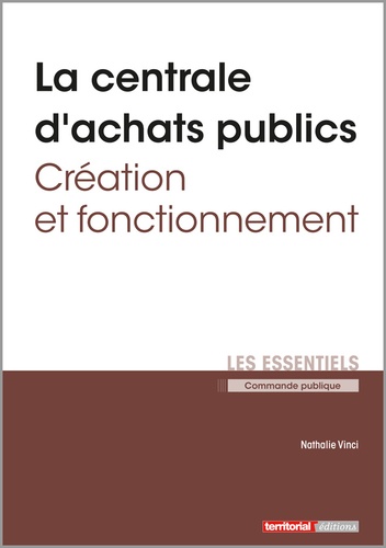 Nathalie Vinci - La centrale d'achats publics - Création et fonctionnement.