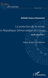 Nathalie Vumilia Nakabanda - La protection de la veuve en République Démocratique du Congo - Quelle effectivité ?.