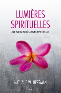 Nathalie W Herrman - Lumières spirtuelles : 365 jours de réflexions spirituelles.