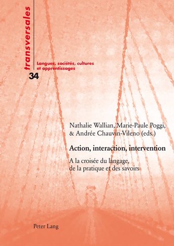Nathalie Wallian et Marie-Paule Poggi - Action, interaction, intervention - A la croisée du langage, de la pratique et des savoirs.