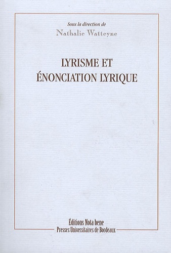 Nathalie Watteyne - Lyrisme et énonciation lyrique.