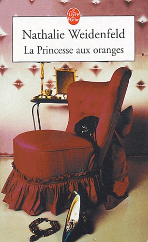 Nathalie Weidenfeld - La Princesse aux oranges.