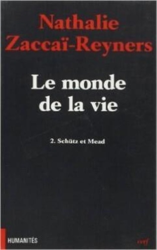 Nathalie Zaccaï-Reyners - Le monde de la vie Tome 2 - Schütz et Mead.