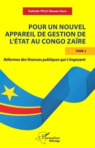 Nathalis Plitch Mbumba Nzuzi - Pour un nouvel appareil de gestion de l'Etat au Congo Zaïre - Tome 2, Réformes des finances publiques qui s'imposent.