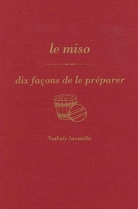 Nathaly Ianniello - Le miso, dix façons de le préparer.