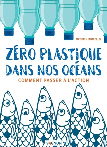 Zéro plastique dans nos océans. Comment passer à l'action
