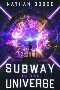  Nathan B. Dodge - Subway to the Universe - The Subway Series, #3.