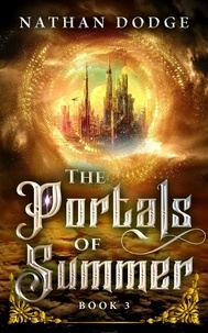  Nathan B. Dodge - The Portals of Summer - The Portals Series, #3.