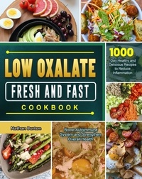  Nathan Burton - Low Oxalate Fresh and Fast Cookbook 1000-Day.