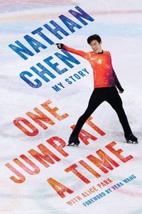 Nathan Chen - One Jump at a Time - My Story.