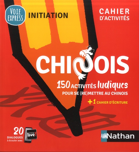 Chinois. 150 activités ludiques puor se (re)mettre au chinois. Avec un cahier d'écriture  Edition 2019