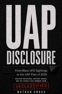 UAP Disclosure: From Mass UFO Sightings to the UAP Files of 2026