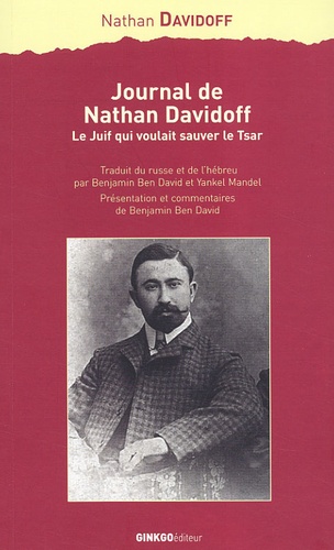 Nathan Davidoff - Journal De Nathan Davidoff. Le Juif Qui Voulait Sauver Le Tsar.