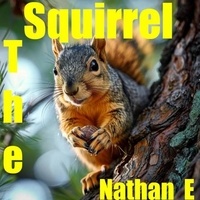  Nathan E - The Squirrel.